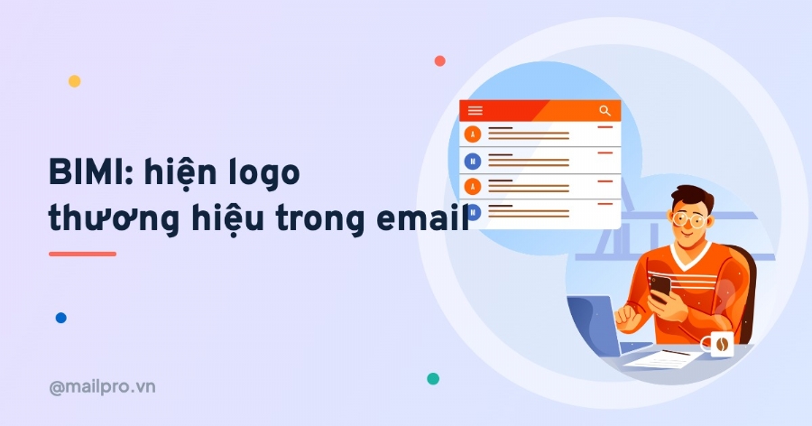 BIMI là gì? Hiển thị logo thương hiệu ngay trong hộp thư email