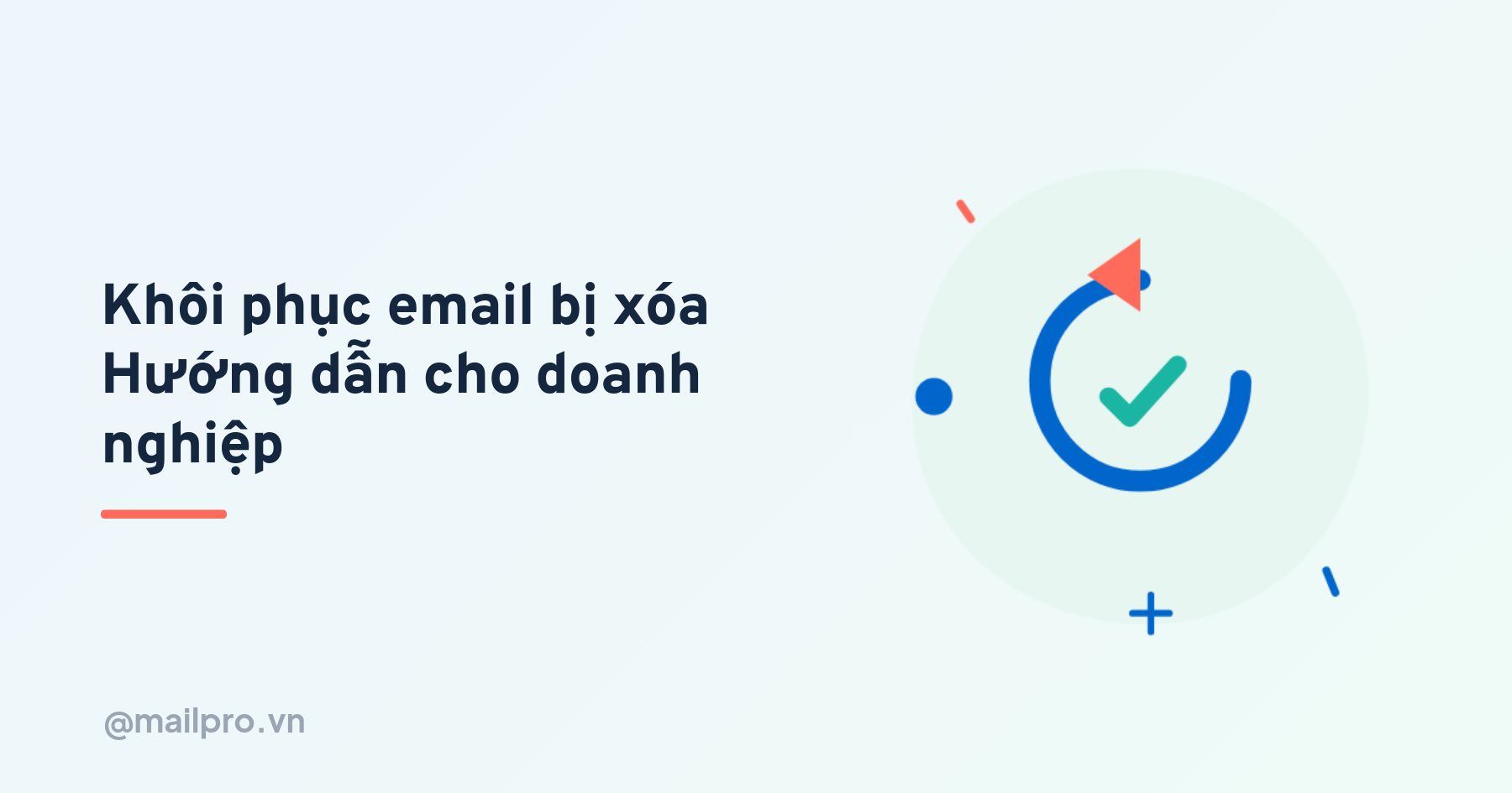 Cách khôi phục email bị xóa nhầm cho tài khoản doanh nghiệp