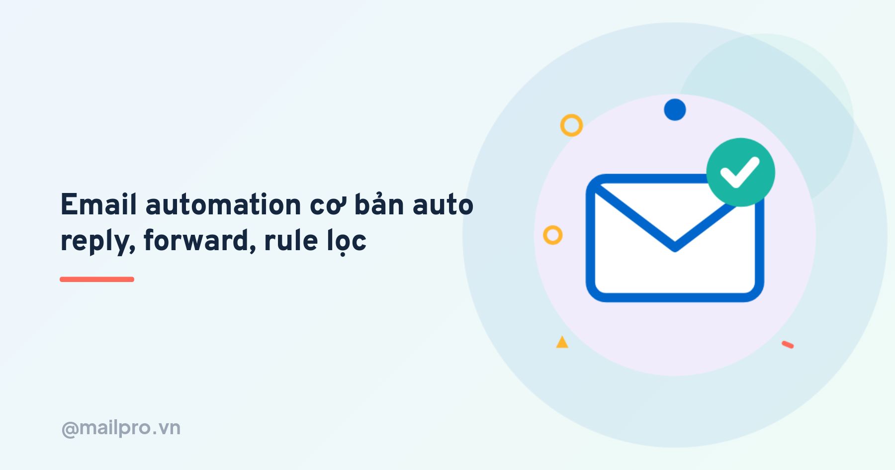 Email automation cơ bản: auto reply, auto forward và rule lọc