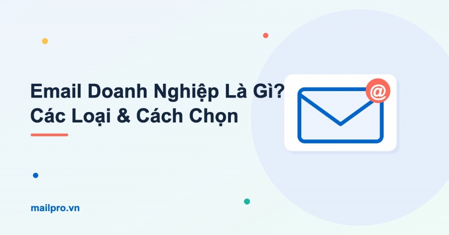 Email doanh nghiệp là gì? Có những loại email nào?