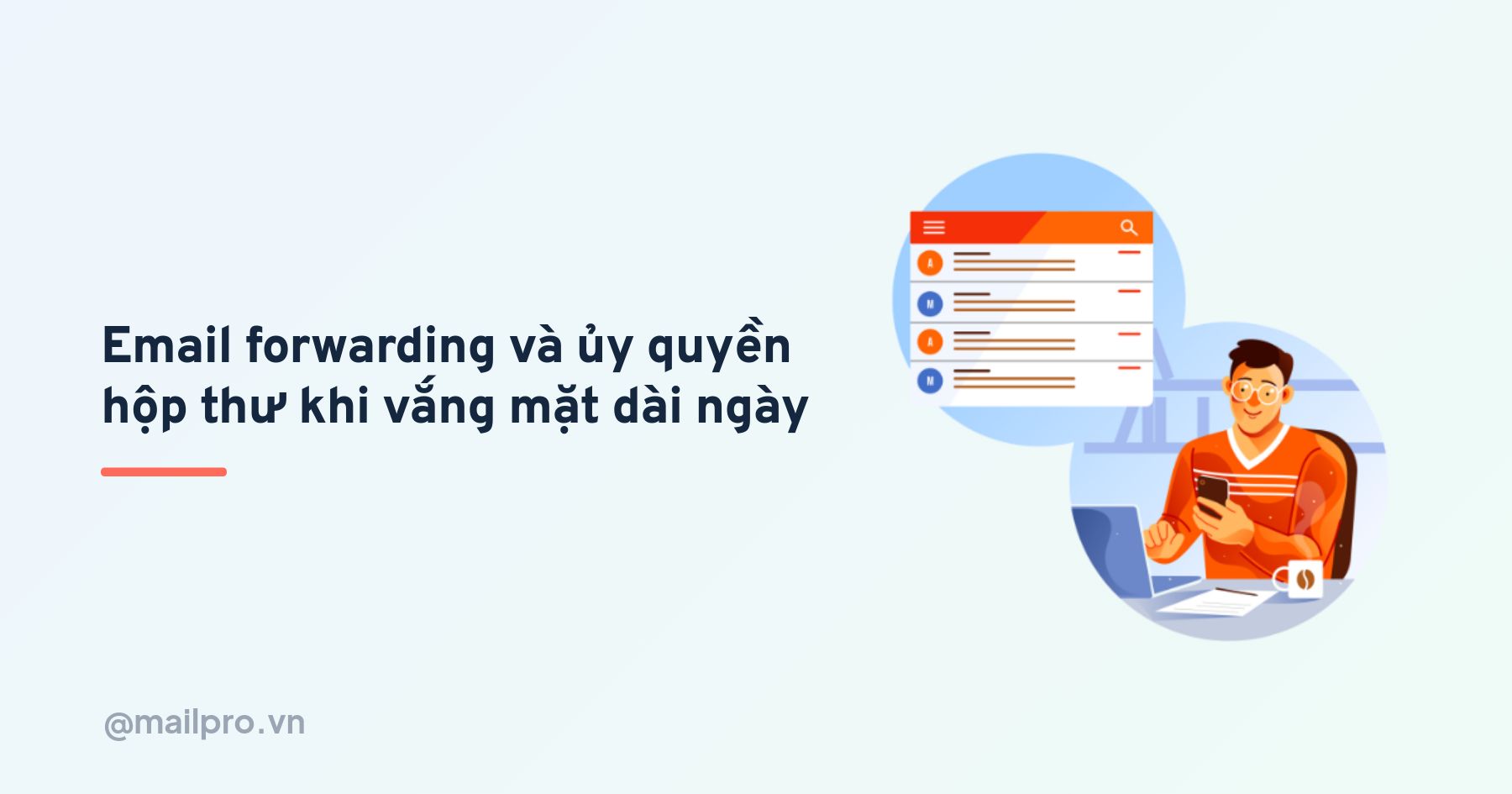 Email forwarding và ủy quyền hộp thư khi vắng mặt dài ngày