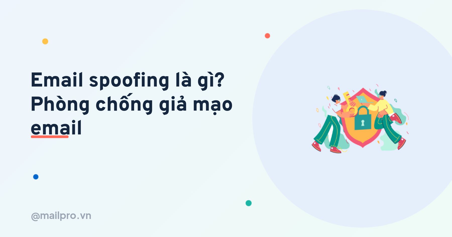 Email spoofing là gì và cách phòng chống cho doanh nghiệp
