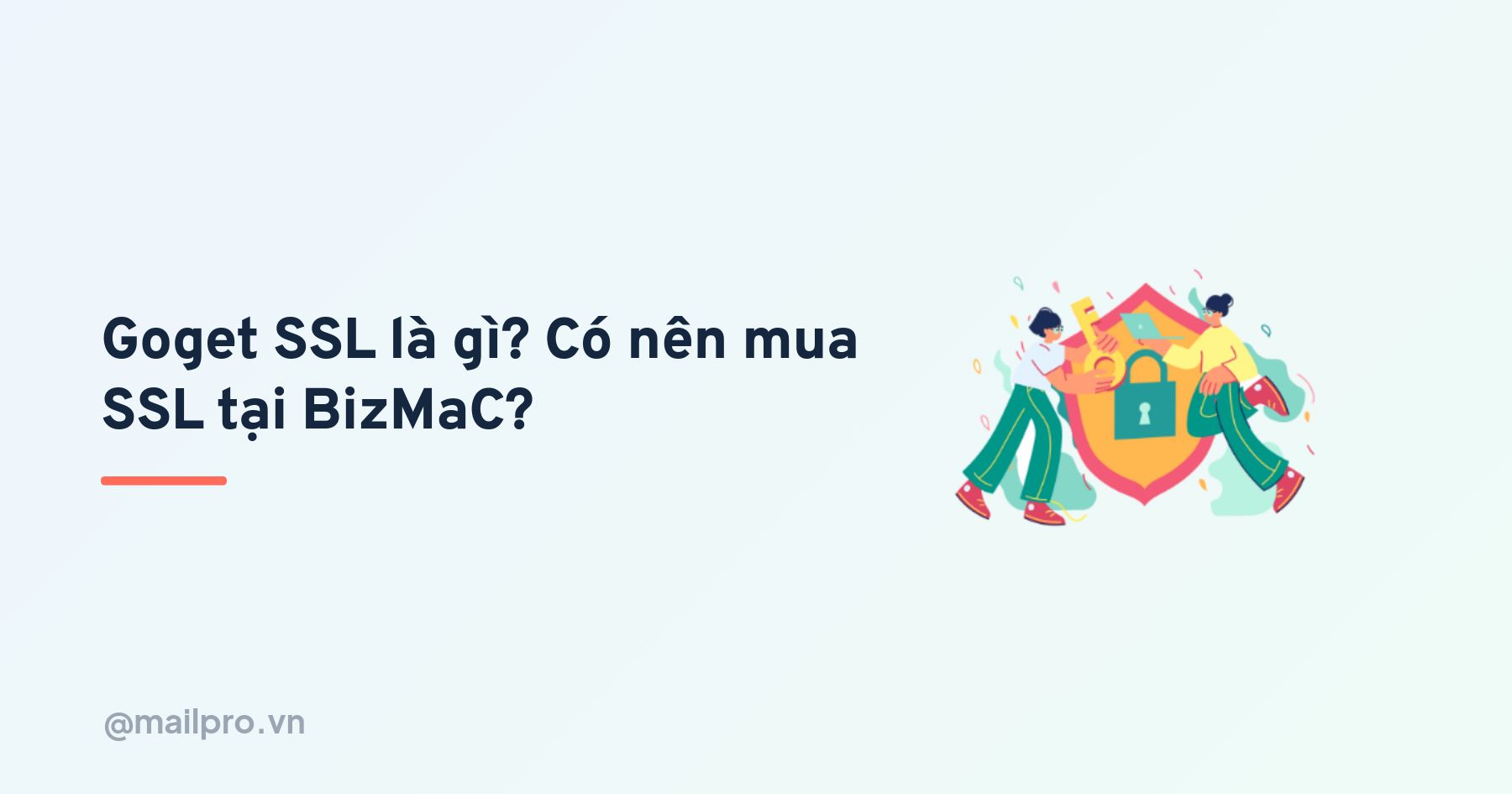 Goget SSL là gì? có nên mua SSL tại BizMaC?