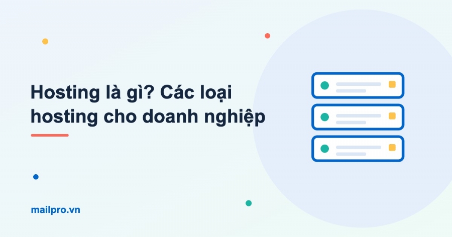Hosting là gì? Các loại hosting cho doanh nghiệp