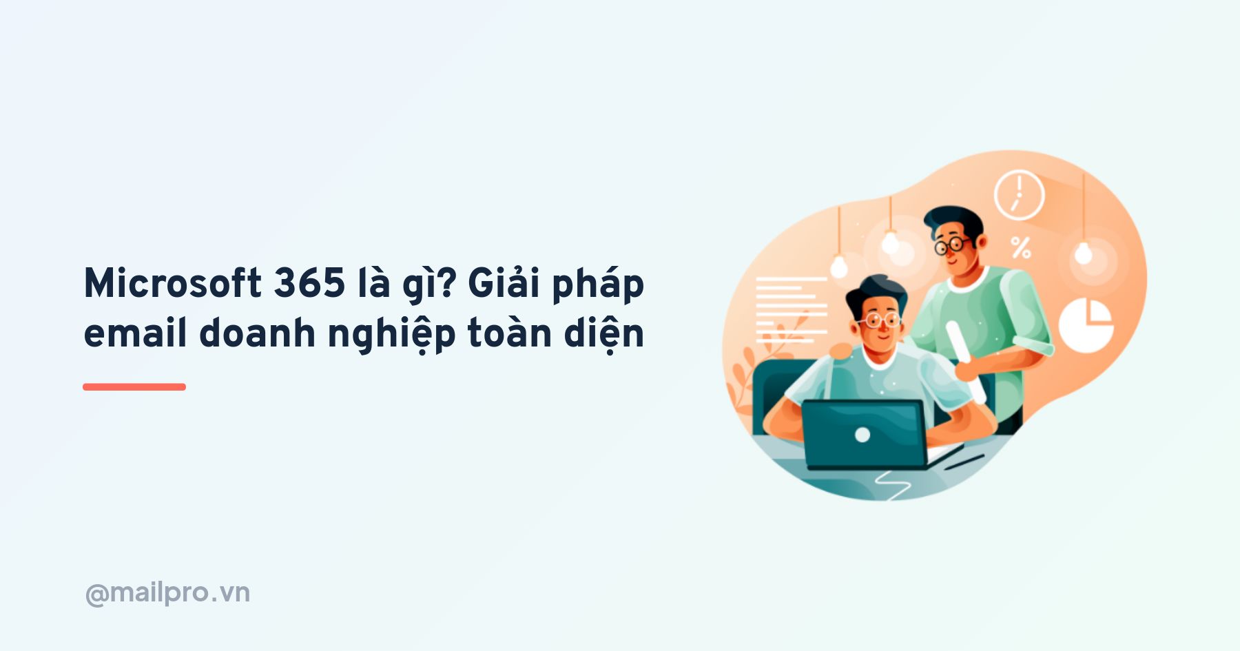 Microsoft 365 là gì? tổng quan giải pháp email doanh nghiệp của Microsoft