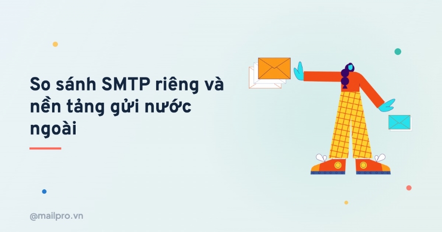 So sánh SMTP riêng vs SendGrid, Mailgun, Amazon SES: nên chọn gì?