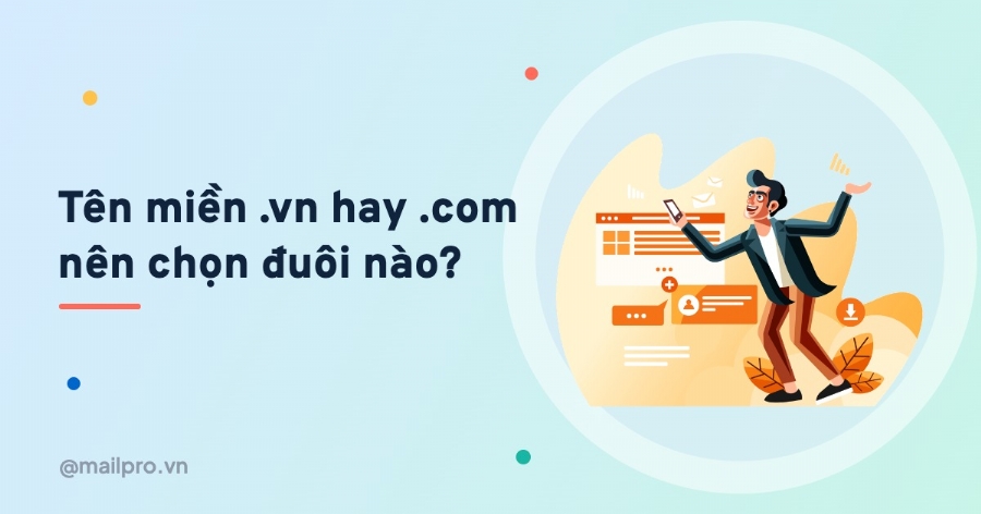 Tên miền .vn hay .com: doanh nghiệp nên chọn đuôi nào?