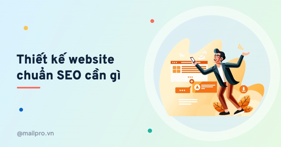 Thiết kế website chuẩn SEO cần những gì?