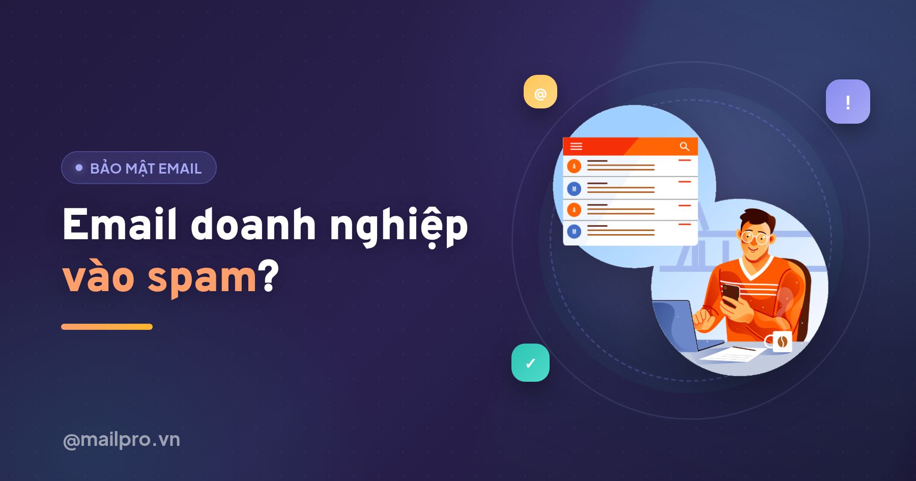 Vì sao email doanh nghiệp hay vào spam và cách khắc phục