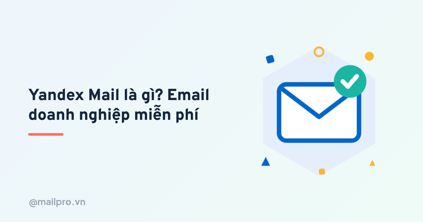 Yandex mail là gì? tổng quan dịch vụ email doanh nghiệp miễn phí theo tên miền