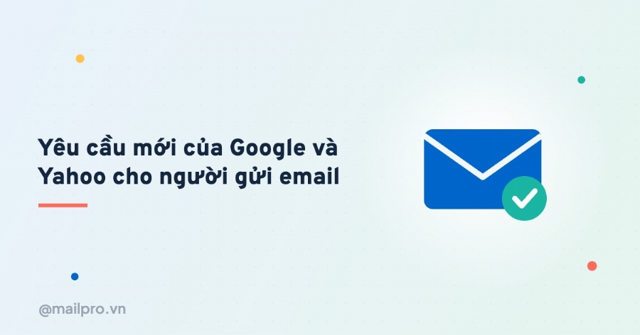 Yêu cầu mới của Google và Yahoo cho người gửi email