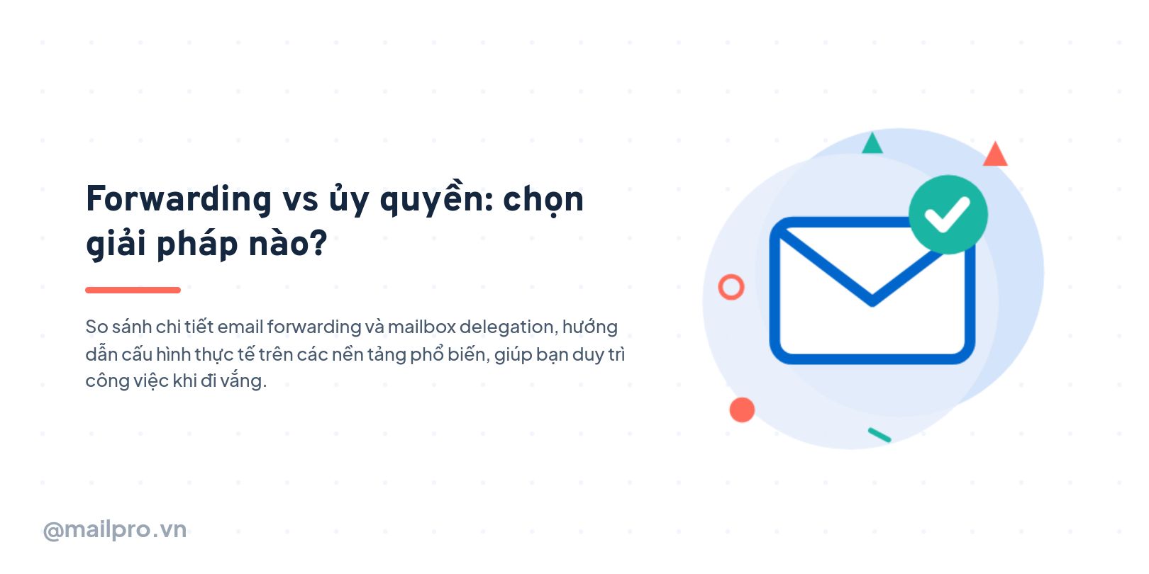 Forwarding vs Ủy quyền: Chọn giải pháp nào?