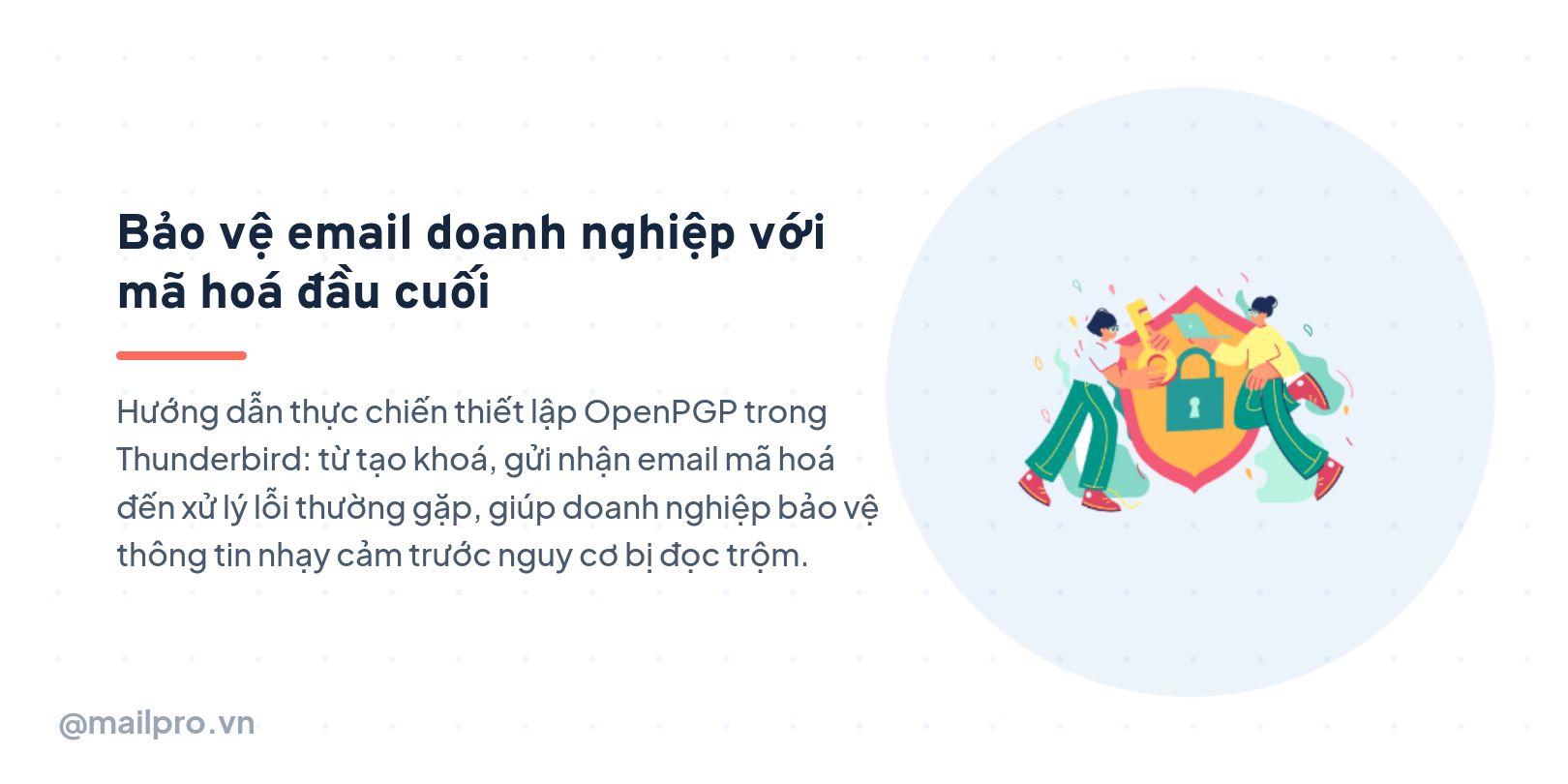 Bảo vệ email doanh nghiệp với mã hoá đầu cuối